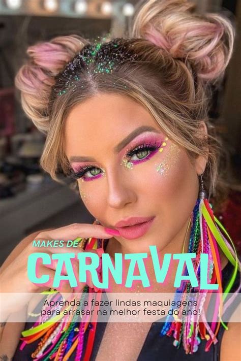 Maquiagem Carnaval 2023 Aprenda A Fazer Makes Com Muito Glitter E