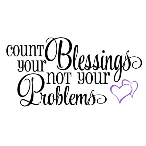 Count Your Blessings Not Your Problems Word Art Svg Tidbits And