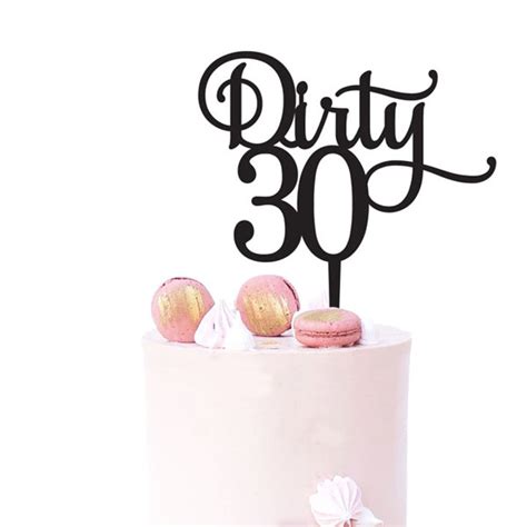 Dirty 30 Birthday Cake Topper Posh Toppers