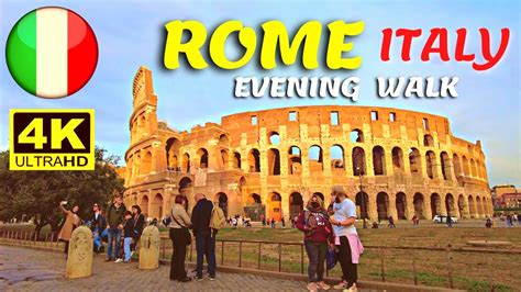 🇮🇹 4k Walking Tour In Rome Italy Evening Walk Tour From Colosseum To