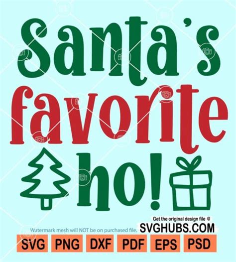Santa S Favorite Ho Svg Favorite Ho Svg Funny Santa Christmas Quote Svg Christmas Tree Svg