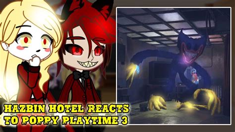 Hazbin Hotel Reacts To Poppy Playtime Gacha React YouTube