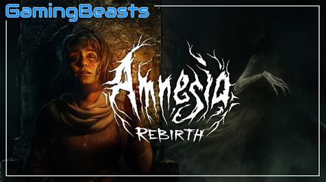 Amnesia Rebirth Download Full Game Pc For Free Gaming Beasts