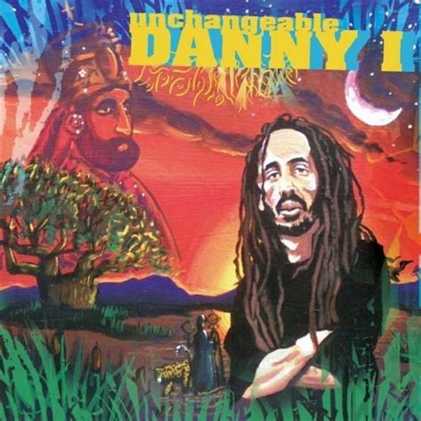 Achis Reggae Blog The Vault Reviews Unchangeable By Danny I