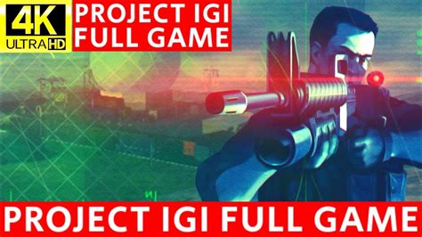 Project Igi 1 Full Gameplay Walkthrough Longplay All Missions 4k Ultra