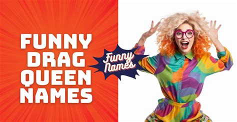 500 Funny Drag Queen Names Unique Creative And Helarious