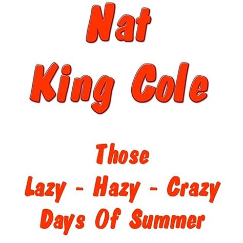 Those Lazy Hazy Crazy Days Of Summer Von Nat King Cole Bei Amazon Music Amazonde