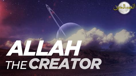 Allah The Creator Youtube