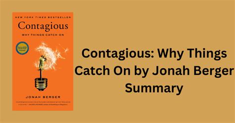 Contagious Why Things Catch On By Jonah Berger Summary Muthusblog