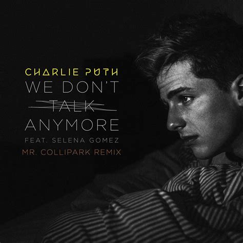 You may be able to find the same content in another format, or you may be able to find more information, at their web site. Charlie Puth - We Don't Talk Anymore (feat. Selena Gomez ...