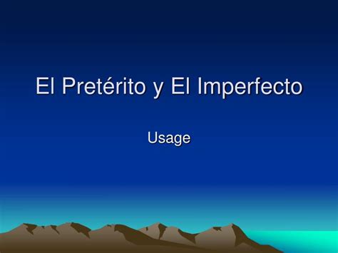 Ppt El Pretérito Y El Imperfecto Powerpoint Presentation Free