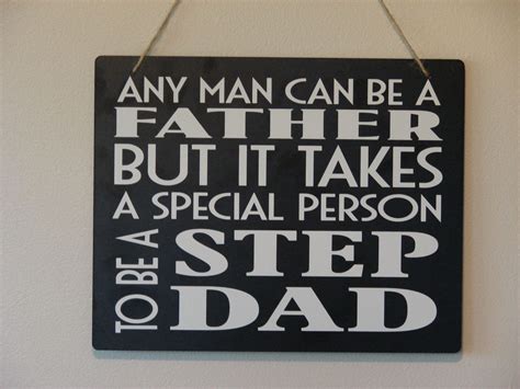 What if the father very much wants to be a father, but dies before the child is born? Any man can be a father but it takes a special person to be a Step Dad, Hanging Plaque, sign ...