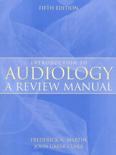 Introduction To Audiology A Review Manual By Frederick N Martin