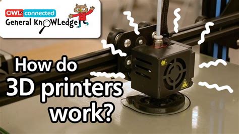 General Knowledge How Do 3d Printers Work Owl Connected
