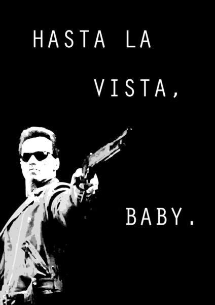Hasta La Vista Baby Terminator Movies Famous Movie Quotes Terminator