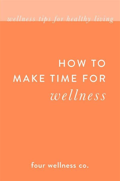 How To Make Time For Wellness Four Wellness Co Wellness Tips