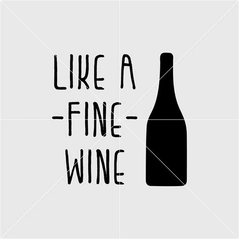 Like A Fine Wine Svg Wine Svg Wine Glass Svg Digital Print Etsy