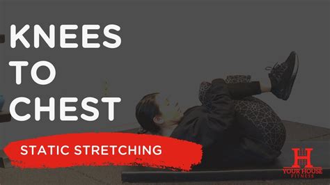 Knees To Chest Stretch Static Stretching Series Youtube