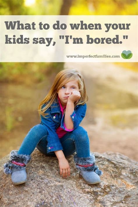 What To Do When Your Kids Say Im Bored Business For Kids Kids