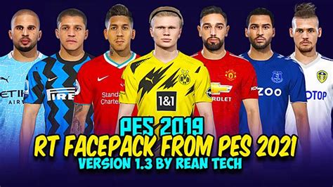 Wed mar 10, 2021 6:09 pm. PES 2018 & PES 2019 RT Facepack From PES 2021 V1.3