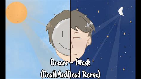 Dream Mask Deathanddead Remix Youtube