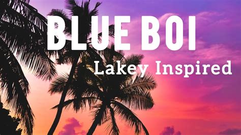 Lakey Inspired Blue Boi Copyright Free Youtube