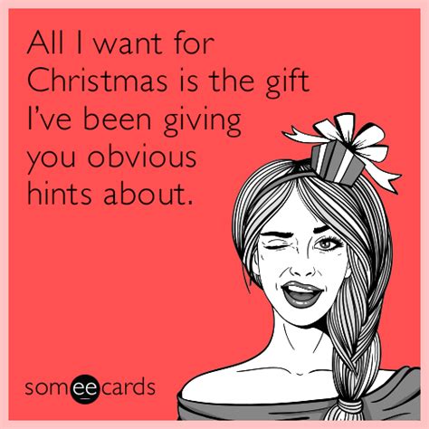 All I Want For Christmas Is The T I’ve Been Giving You Obvious Hints About Eecards Native