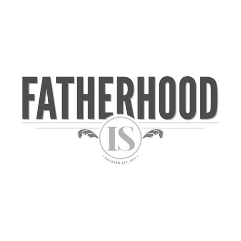 Fatherhood is the state of being a father. Fatherhood Is (@FatherhoodIs) | Twitter