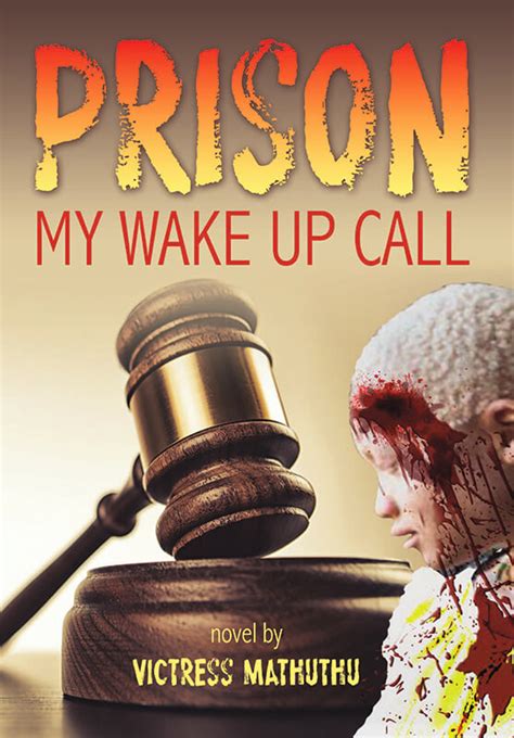 Prison My Wake Up Call Victress Mathuthu Groep7 Eshop