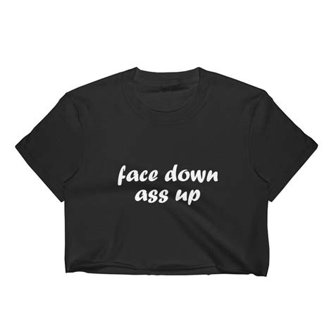 Face Down Ass Up Crop Top Shirt Slutty Anal Sex Tshirt Fuck Etsy