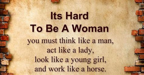 Awesome Quotes Its Hard To Be A Woman