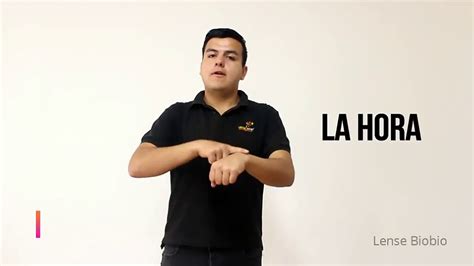 La Hora En Lengua De Señas Chilena Lsch Youtube