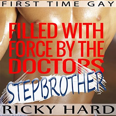 first time gay filled with force by the doctors stepbrother gay taboo bdsm mm