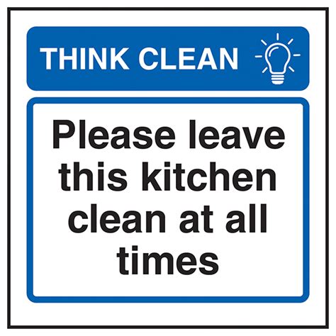 Think Clean Please Leave This Kitchen Clean At All Times Energy Conservation Safety Signs