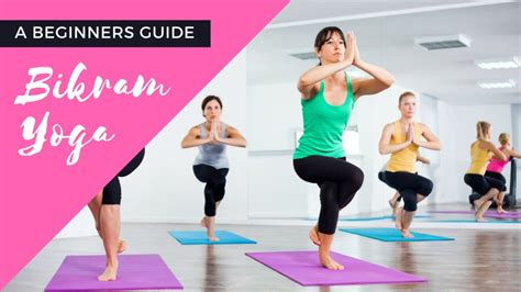 What Is Bikram Yoga A Beginners Guide