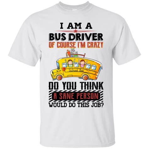 I am A Bus Driver Funny T-Shirt | Bus driver, Bus driver gifts, School bus driver gift ideas