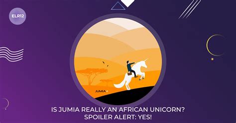 Is Jumia Really An African Unicorn Spoiler Alert Yes Elr12