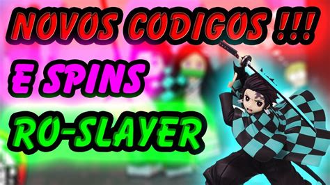 We will be listing codes for ro slayers. ROBLOX: *NOVOS* CODIGOS DE RO-SLAYER ( E MUITAS SPINS ) !!! - YouTube