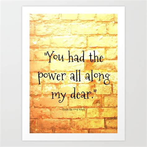 You Had The Power All Along My Dear Art Print By Wild And Creative