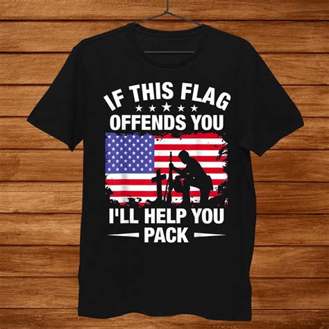 If This Flag Offends You Ill Help You Pack Shirt Teeuni