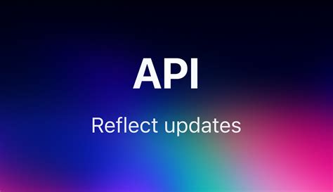 Reflect Update Our Api Is Live