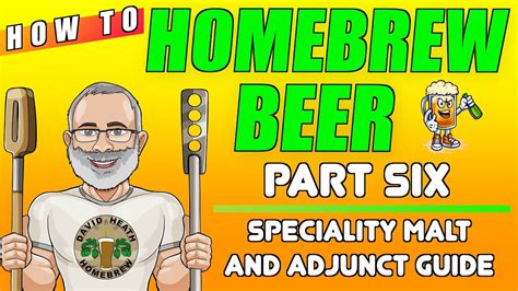 How To Homebrew Beer Part Six Speciality Malt And Adjunct Guide Youtube