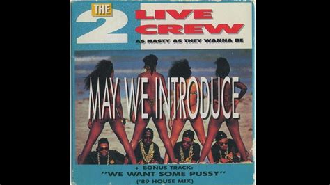 The 2 Live Crew We Want Some Pussy ’89 House Mix Dick’s Delight Mix Youtube