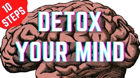10 Steps To Detox Your Mind Youtube