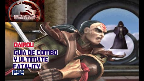 Mortal Kombat Armageddon Guía De Combo Y Ultimate Fatality Dairou Ps2 Youtube