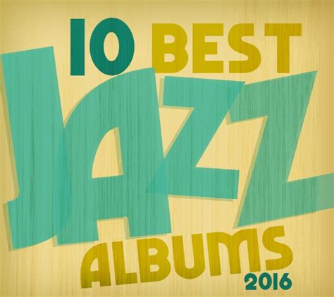 The 10 Best Jazz Albums Of 2016 Stereogum