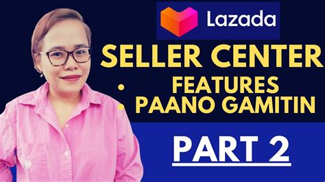 Lazada Seller Center 2021 Interface Part 2 Youtube
