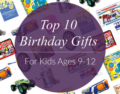 Being a caring partner, you can choose certain gifts to give her and to help you in the selection process, here are top 20 best birthday gift ideas for her. Top 10 Birthday Gifts for Kids Ages 9-12 - Evite