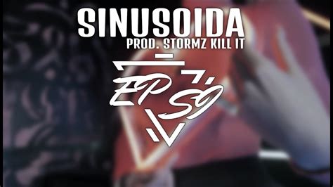👉epsi Sinusoida Prod Stormz Kill It 👊 Youtube