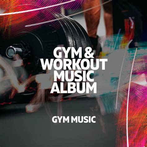 Gym And Workout Music Album Album By Gym Music Spotify